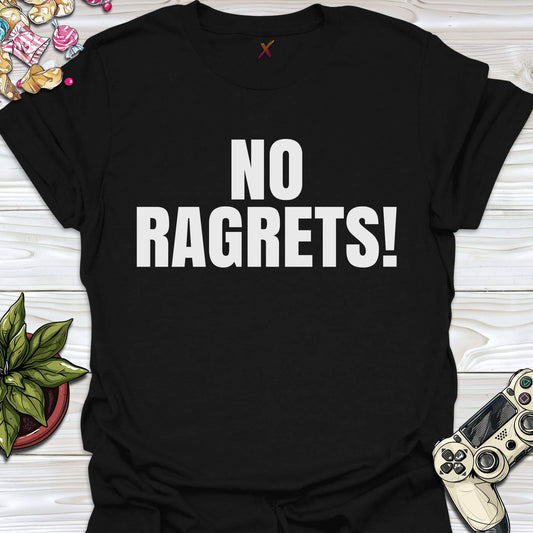 No Ragrets! T-Shirt