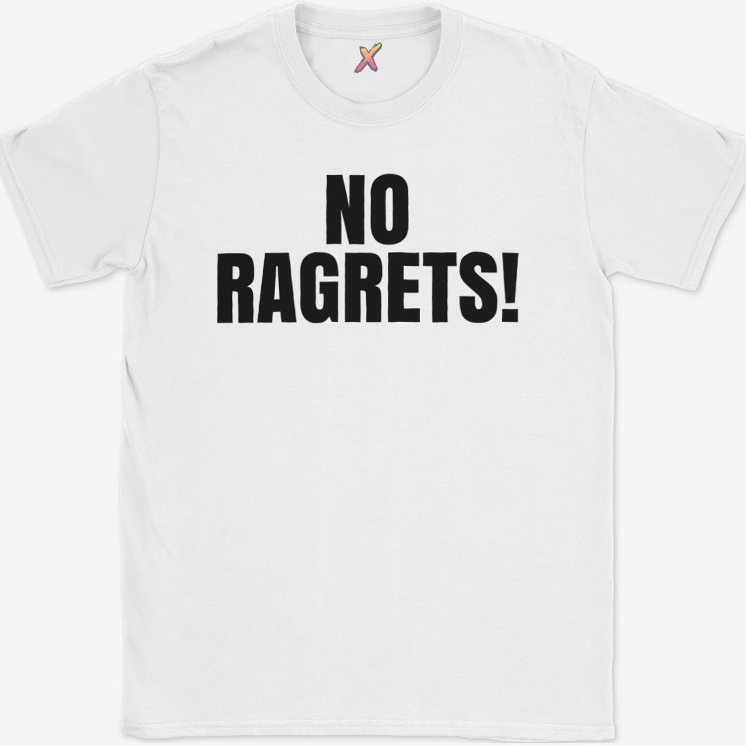 No Ragrets! T-Shirt