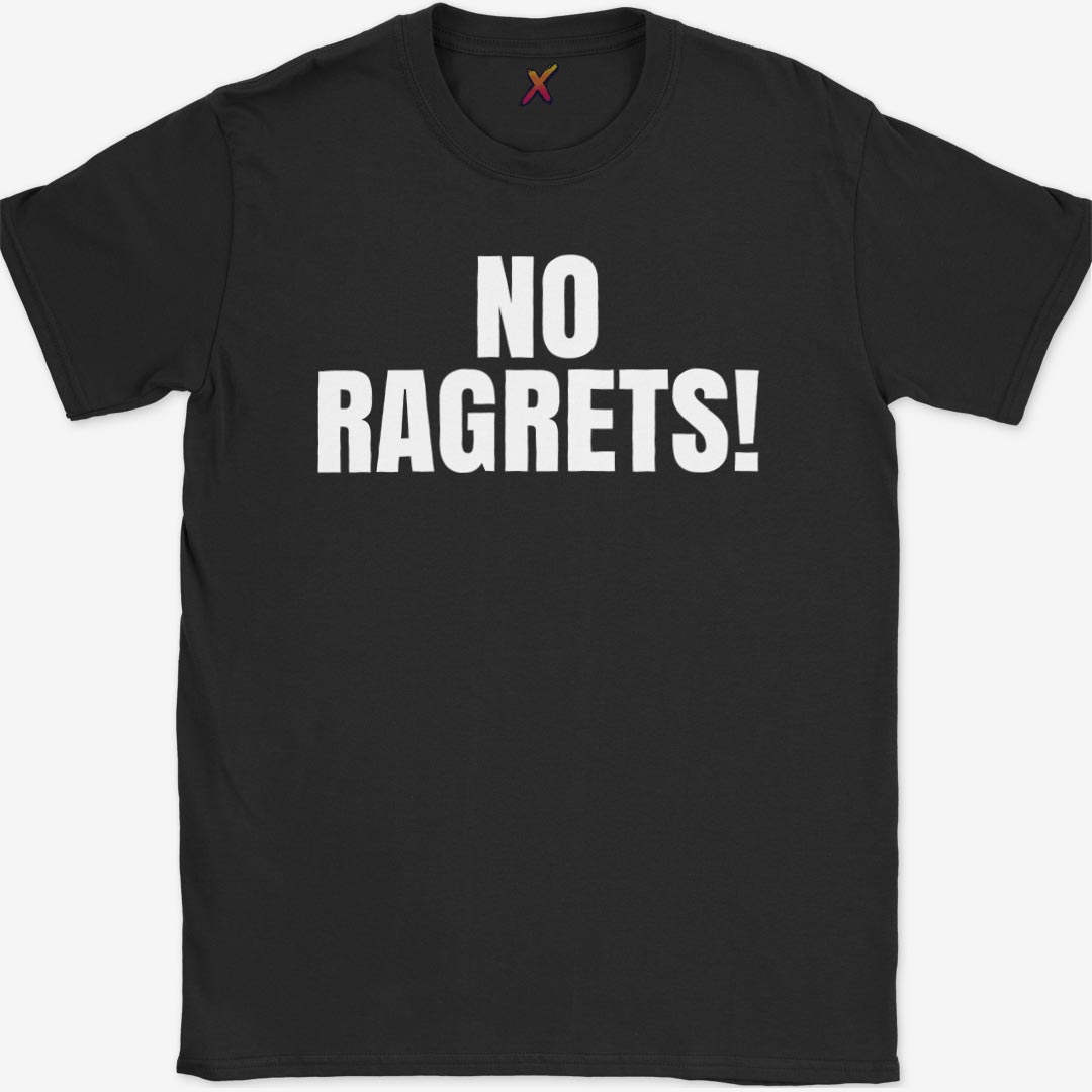 No Ragrets! T-Shirt