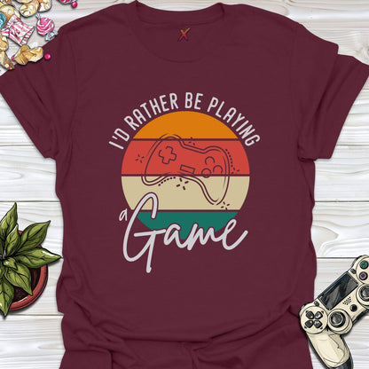 I'd Rather Be Playing T-Shirt
