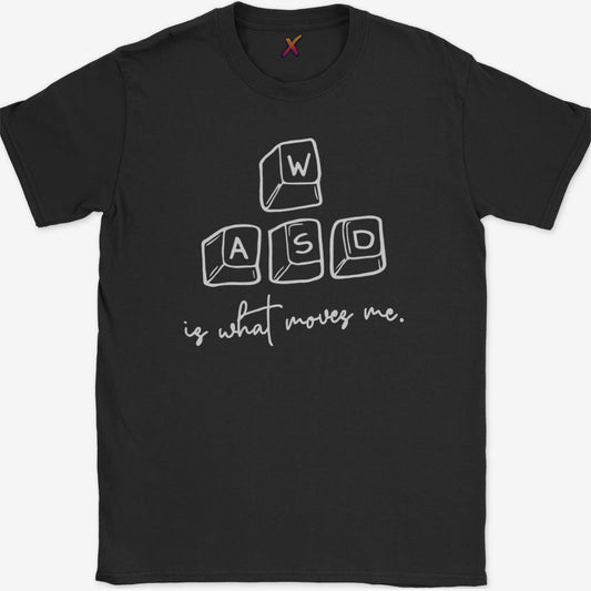 WASD is what moves me. T-Shirt