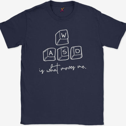 WASD is what moves me. T-Shirt