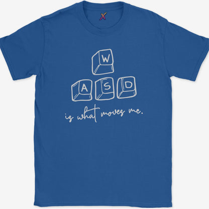 WASD is what moves me. T-Shirt