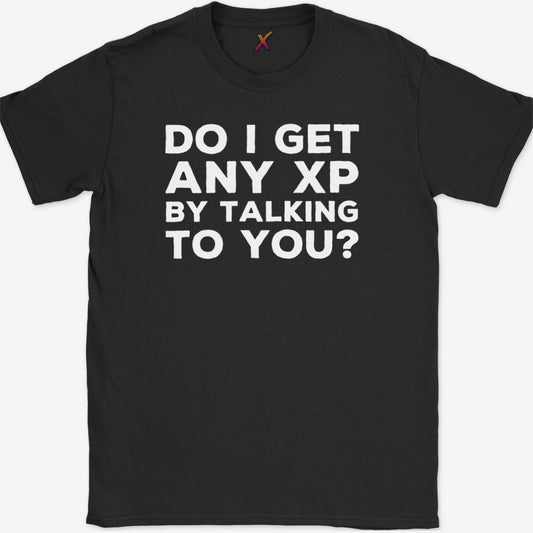 Do I Get Any XP T-Shirt