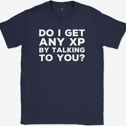 Do I Get Any XP T-Shirt
